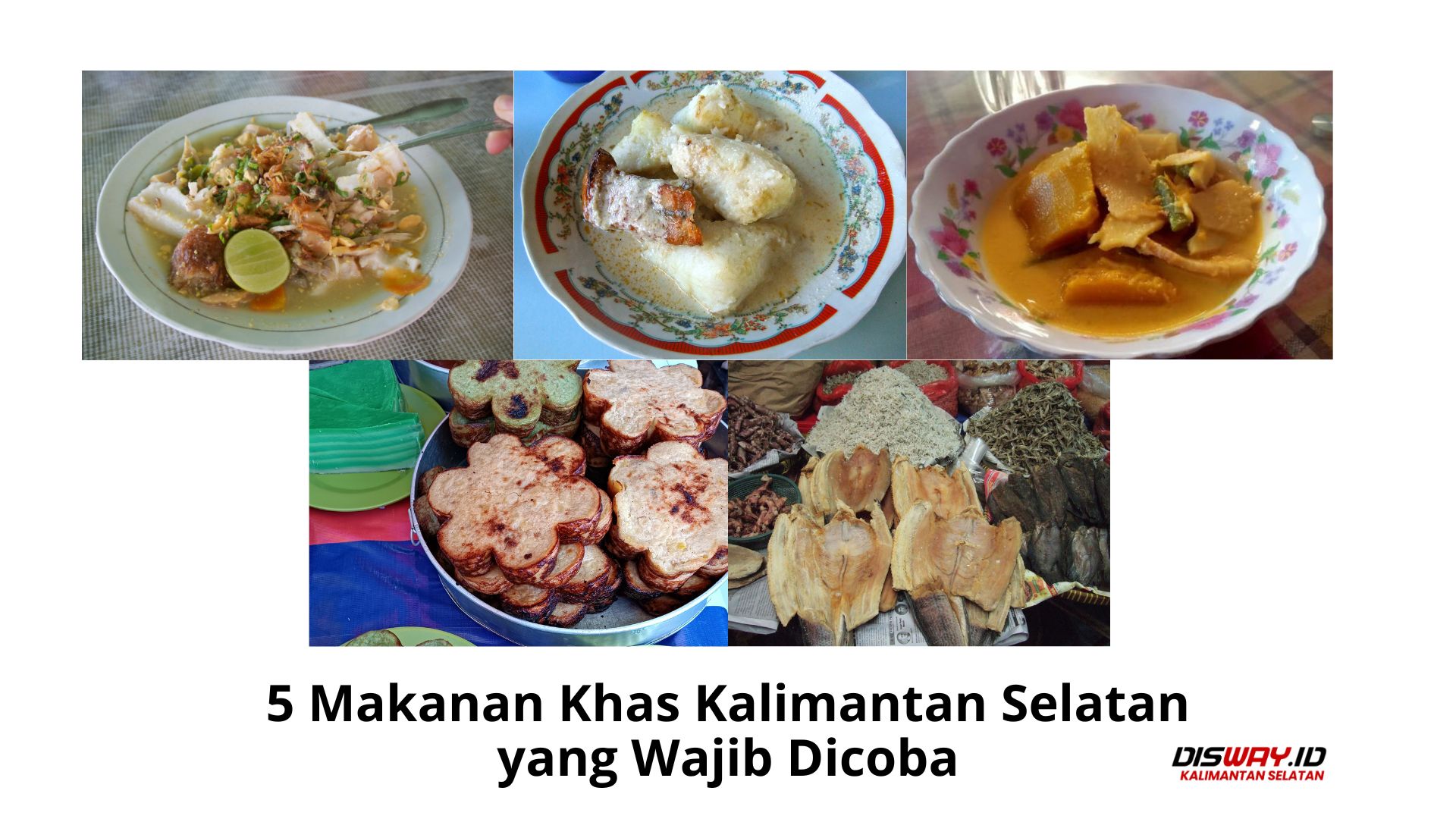 5 Makanan Khas Kalimantan Selatan yang Wajib Dicoba