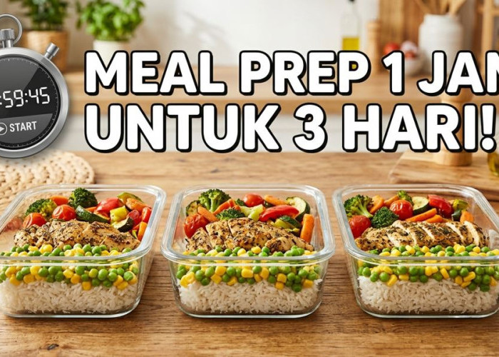 Strategi Meal Prep 1 Jam: Cara Cerdas Siapkan Stok Makan Sehat untuk 3 Hari Kerja