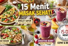 15 Menit Jadi! Ini Menu Sehat Praktis untuk Pagi dan Malam Hari