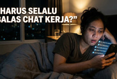 Libur Tapi Tetap Kerja? Ini Tanda Kamu Terjebak Budaya “Always On”